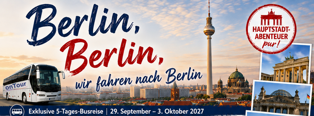 Berlin, Berlin – wir fahren nach Berlin!